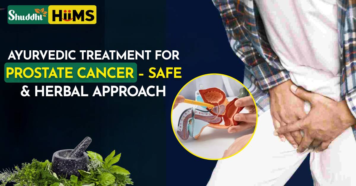 Ayurvedic Treatment for Prostate Cancer