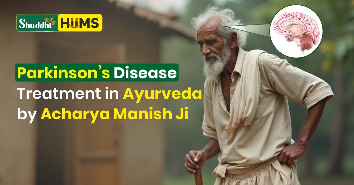 Parkinson’s Disease Treatment in Ayurveda