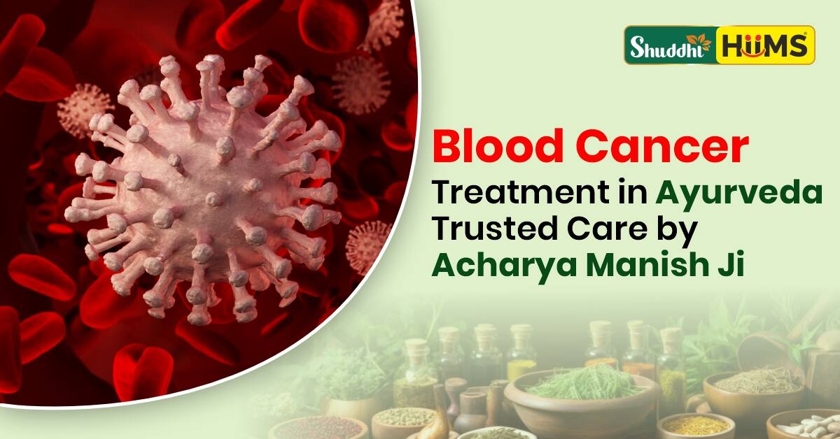 Blood Cancer Treatment in Ayurveda