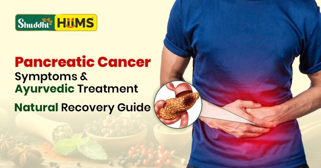 Pancreatic Cancer Treatment in Ayurveda