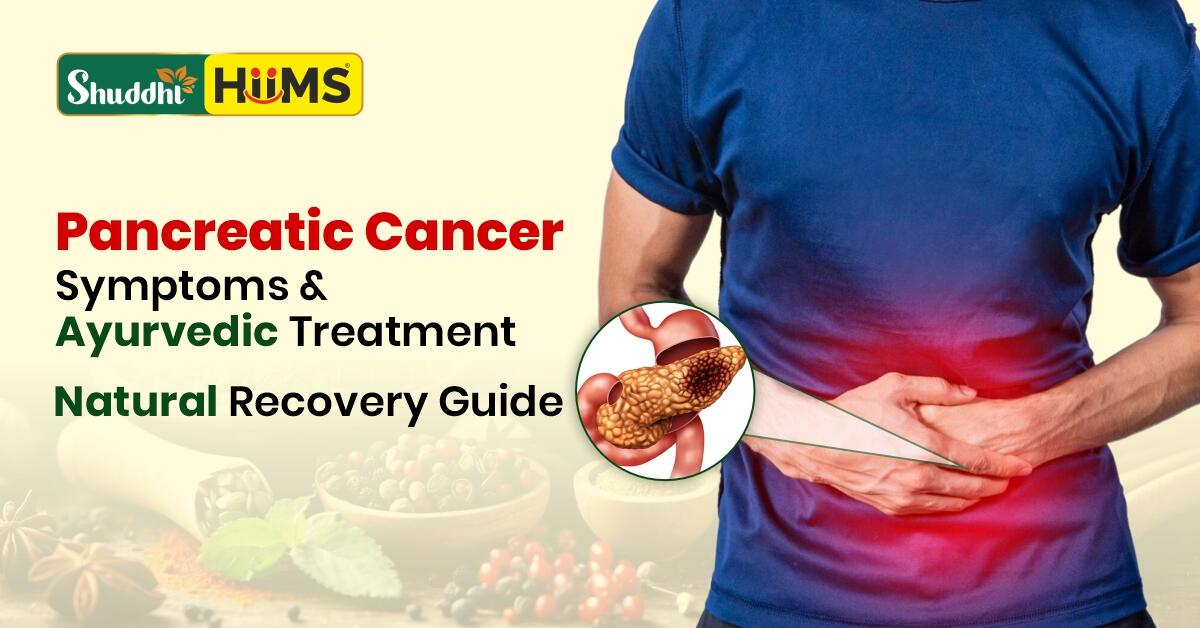 Pancreatic Cancer Treatment in Ayurveda